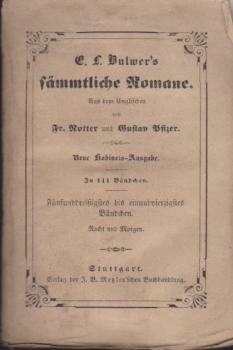 E. L. Bulwer's sämmtliche Romane. In 111 Bändchen. Teil: 35. bis 41. Bändchen. Nacht und Morgen