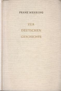 Franz Mehring : Gesammelte Schriften; Band 7:  Zur deutschen Geschichte III :  von der Revolution 1848/49 bis zum Ende des 19. Jahrhunderts