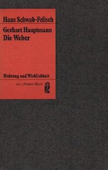 Gerhart Hauptmann, Die Weber : vollständiger Text des Schauspiels ; Dokumentation.