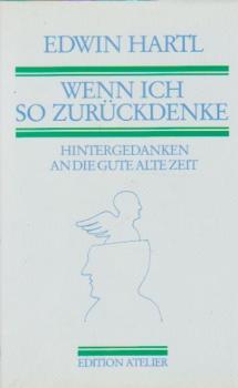 Wenn ich so zurückdenke : Hintergedanken an die gute alte Zeit.
