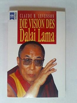 Die Vision des Dalai Lama : der Friedensnobelpreisträger im Gespräch.