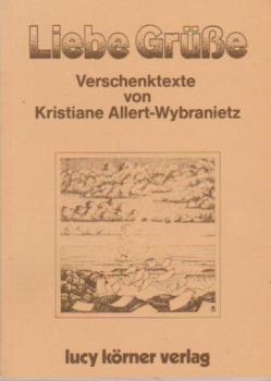 Liebe Grüße : neue Verschenktexte.