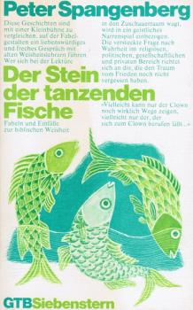 Der Stein der tanzenden Fische : Fabeln u. Einfälle zur bibl. Weisheit.