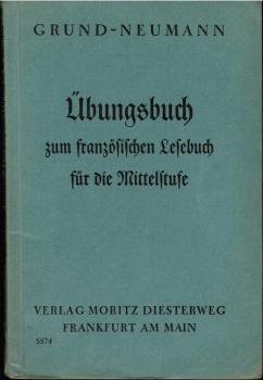 Grund-Neumann Übungsbuch zum französischen Lesebuch für die Mittelstufe