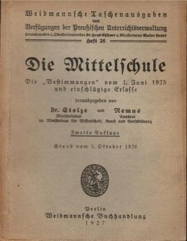 Die Mittelschule. Die "Bestimmungen" vom 1. Juni 1925 und einschlägige Erlasse (= Weidmannsche Taschenausgaben von Verfügungen der Preußischen Unterrichtsverwaltung; Heft 26).