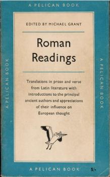 Roman Readings. Translations from Latin prose and poetry
