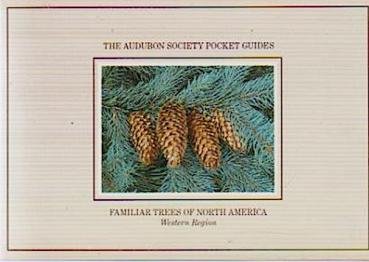 National Audubon Society Pocket Guide to Familiar Trees: West: Western Region (The Audubon Society Pocket Guides)