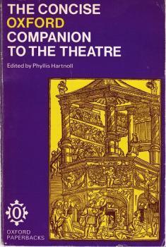 The Concise Oxford Companion to the Theatre.
