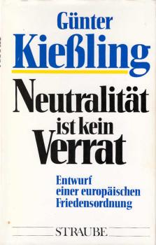 Neutralität ist kein Verrat : Entwurf einer europäischen Friedensordnung.