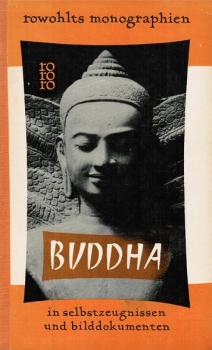 Buddha in Selbstzeugnissen und Bilddokumenten.