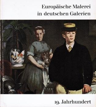 Grote, Ludwig: Europäische Malerei in deutschen Galerien; Teil: [Bd. 2]., Meister des 19. Jahrhunderts