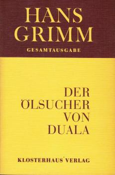 Grimm, Hans: Gesamtausgabe; Teil: Romane.