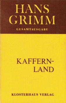 Grimm, Hans: Gesamtausgabe; Teil: Romane.