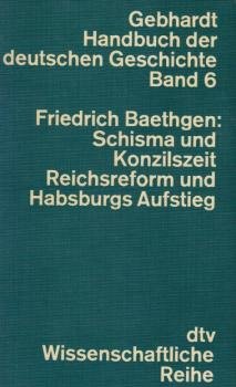 Schisma und Konzilszeit, Reichsreform und Habsburgs Aufstieg.