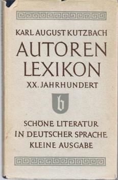 Autorenlexikon des XX. Jahrhunderts : Schöne Literatur, verfasst in deutscher Sprache.
