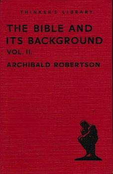 The Bibel and its Background; Vol. II: New Testament.