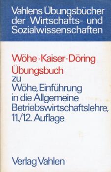Übungsbuch zur Einführung in die allgemeine Betriebswirtschaftslehre.