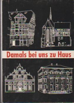 Damals bei uns zu Haus : Erinnerungen eines alten Kasselaners aus der Zeit um die Jahrhundertwende.