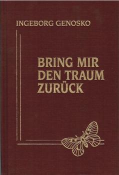Bring mir den Traum zurück. Gedanken und Gefühle