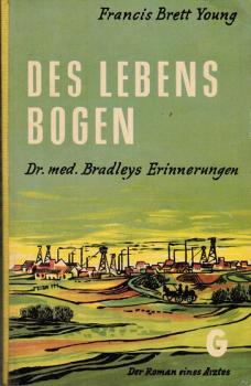 Des Lebens Bogen : Der Roman e. Arztes.