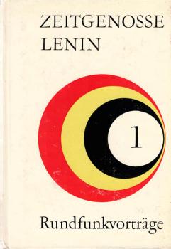Zeitgenosse Lenin. Rundfunkvorträge ; Teil 1