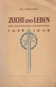 Zucht und Leben der deutschen Studenten 1648-1848.