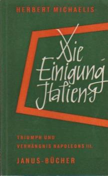 Die Einigung Italiens : Triumph u. Verhängnis Napoléon III.