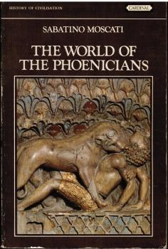 The World of the Phoenicians.
