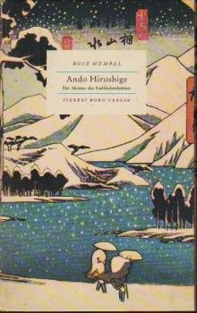 Ando Hiroshige : Ein Meister d. Farbholzschnittes.