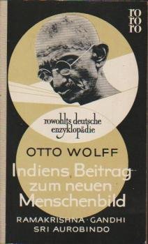 Indiens Beitrag zum neuen Menschenbild : Ramakrishna, Gandhi«, Sri« Aurobindo.