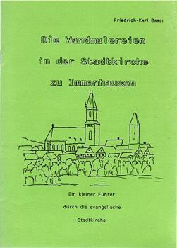 Baas, Friedrich-Karl: Die Wandmalereien in der Stadtkirche zu Immenhausen. Ein kleiner Führer durch die evangelische Stadtkirche.