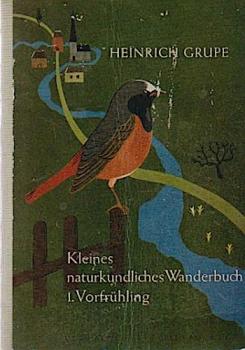 Kleines naturkundliches Wanderbuch; Teil: 1., Vorfrühling.