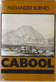 Burnes, Alexander: Cabool. Being a personal narrative of a Journey to, and residence in that City, in the years 1836, 7, and 8.