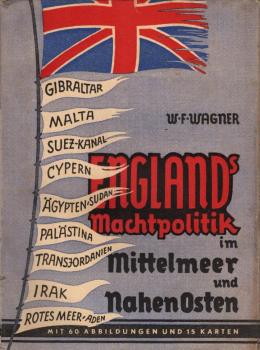 Englands Machtpolitik im Mittelmeer und Nahen Osten.