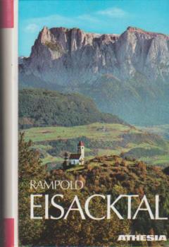 Eisacktal: Landschaft zwischen Firn und Reben. Auf alten und neuen Wegen vom Brenner nach Bozen