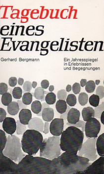 Tagebuch eines Evangelisten : ein Jahresspiegel in Erlebnissen u. Begegnungen.