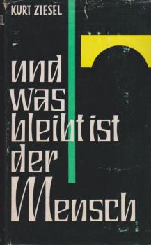 Und was bleibt, ist der Mensch : Roman.