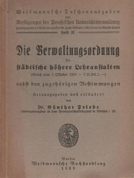 Die Verwaltungsordnung für städtische Lehranstalten (Erlaß vom 1. Oktober 1918 - UII 294. 1. -) nebst den zugehörigen Bestimmungen.