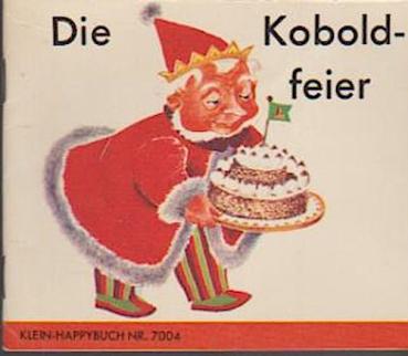 Klein-Happybuch; Teil: Nr. 7004., Die Koboldfeier.