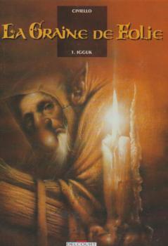 La graine de folie, Tome 1 : Igguk (Terres de Legen)