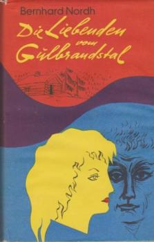 Die Liebenden vom Gulbrandstal. Roman.