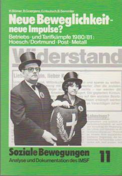Soziale Bewegungen. Analyse und Dokumentationen des IMSF; Heft 11. Neue Beweglichkeit - neue Impulse? Betriebs- und Tarifkämpfe 1980/81: Hoesch/ Dortmund - Post - Metall.