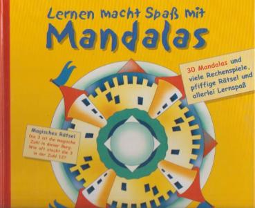 Lernen macht Spaß mit Mandalas : 30 Mandalas, viele Rechenspiele, pfiffige Rätsel und allerlei Lernspaß