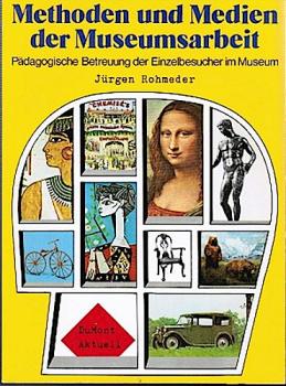 Methoden und Medien der Museumsarbeit : pädag. Betreuung d. Einzelbesucher im Museum ; [d. Museumspädag. Abt. d. Staatl. Kunsthalle Karlsruhe zum 25. Geburtstag].