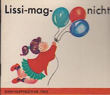 Klein-Happybuch; Teil: Nr. 7003., Lissi-mag-nicht.
