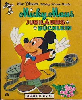 Micky Maus' Jubiläumsbüchlein : Walt Disneys Micky Maus Buch.