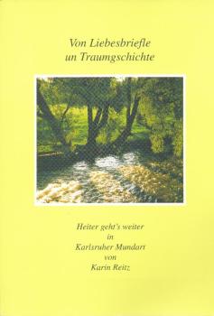Von Liebesbriefle un Traumgeschichte. Heiter geht´s weiter in Karlsruher Mundart.