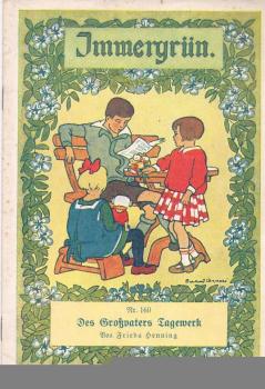 Immergrün; Nr.160. Des Großvaters Tagewerk.