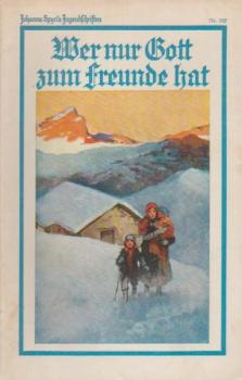 Johanna Spyri´s Jugendschriften; Nr. 707. Wer nur Gott zum freunde hat.