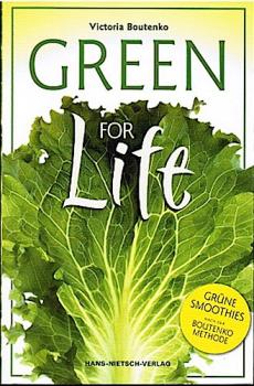 Green for life : grüne Smoothies nach der Boutenko-Methode.